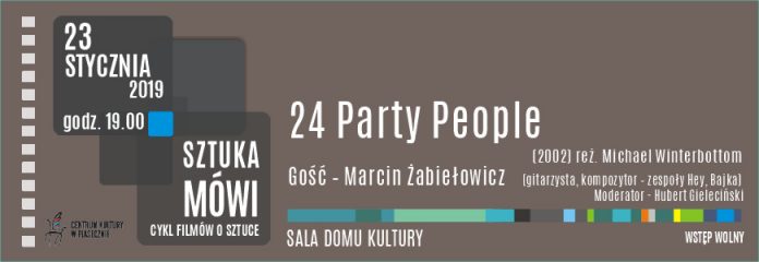 Sztuka mówi - pokaz filmu 24 Party People